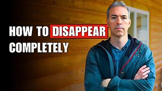 7 Ways to Disappear Completely and Never Be Found Again