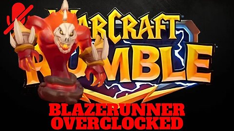 WarCraft Rumble - Blazerunner - Overclocked