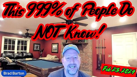 Brad Barton Shocking Revelation - This 99.9% of People Do NOT Know - 2/26/24..