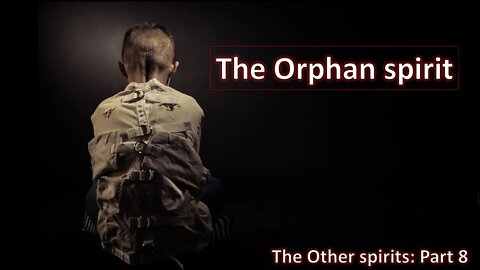 The Orphan spirit - Pastor Ben (The Lampstand - Hallettsville)