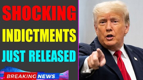 WARNING!!! SHOCKING INDICTMENTS JUST RELEASED UPDATE OF JULY 24, 2022 - TRUMP NEWS