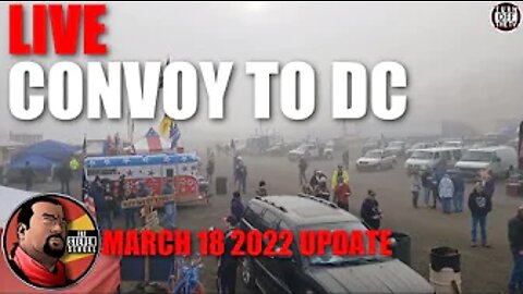 🔴 #LIVE #RAW People's Convoy To DC Truck Yeah! March 18 2022