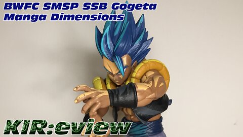 KIR:eview #61 - Banpresto BWFC SMSP Gogeta Manga Dimensions