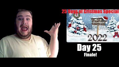 25 Days of Christmas 2022 Special | Day 25 Grand Finale!!