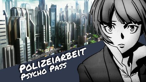 Die Polizeiarbeit in Psycho Pass - Psycho Pass Videoreihe (2/4) | Otaku Explorer