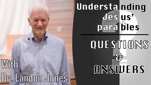 Understanding Jesus' parables | Questions & Answers