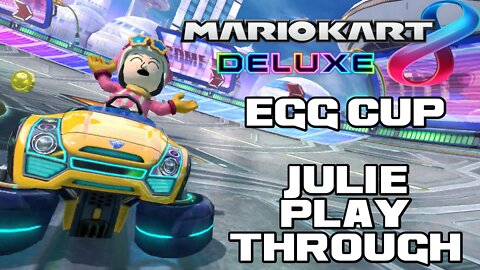 🏍🏎💨 Mario Kart 8 Deluxe - Egg Cup - Julie Playthrough - Nintendo Switch 🏍🏎💨 😎Benjamillion