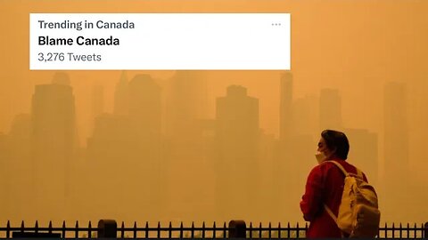 “Blame Canada” Trending On Twitter Amongst Brutal Canadian Wildfires