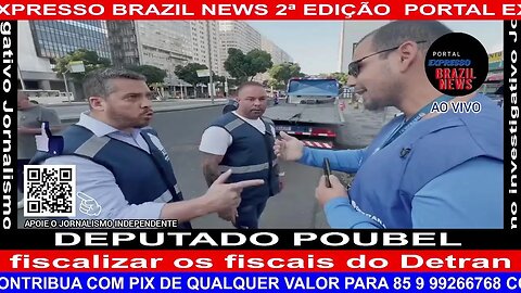 DEPUTADO POUBEL - fiscalizar os fiscais do Detran A LEI TEM QUE VALER PRA TODOS !