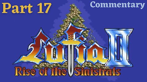 The Treasure Sword - Lufia II: Rise of the Sinistrals Part 17