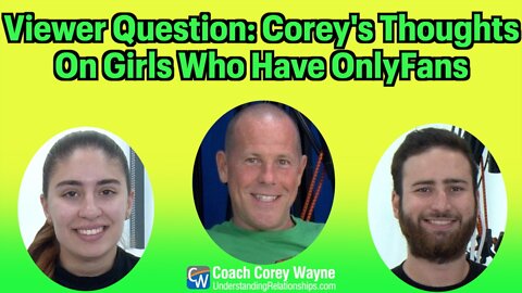 Corey's Thoughts On Girls Who Have OnlyFans