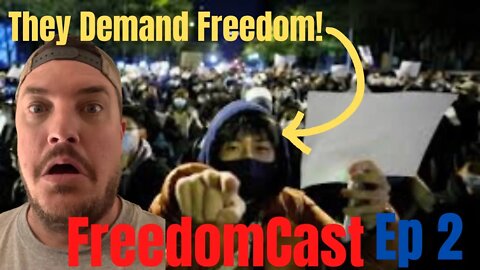 FreedomCast Ep.2: Chinese are fighting back and Communism may Fall?!