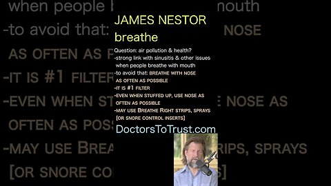 James Nestor. Nose: -it is #1 filter-even when stuffed up, use nose as often as possible