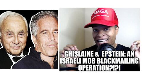 Ghislaine Maxwell, Epstein: An Israeli Mob Blackmailing Operation?!?!?