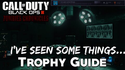 "I've Seen Some Things..." Trophy/Achievement Guide - Zombies Chronicles (Black Ops 3 Zombies)