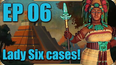 Mali - E06 - Lady Six cases! - Civilization 6