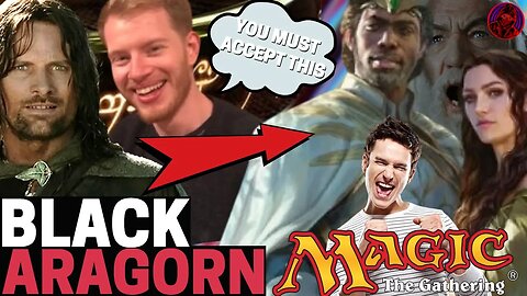 Magic The Gathering RELEASES BLACK ARAGORN And WHITE WRITERS Say You MUST ACCEPT LAZY DIVERSITY!