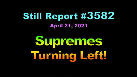 Supremes Turning Left, 3582