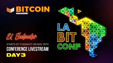 La Bit Conf Day 3 in El Salvador Presented by Bitcoin Magazine