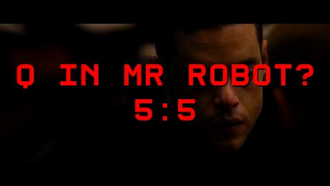 Q in MR ROBOT? 5:5