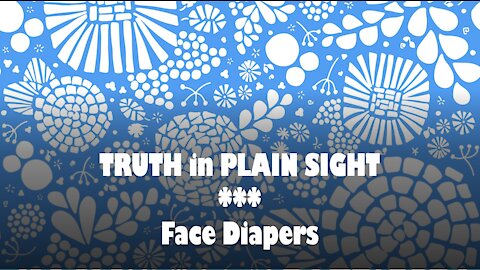 Truth in Plain Sight: Face Diapers