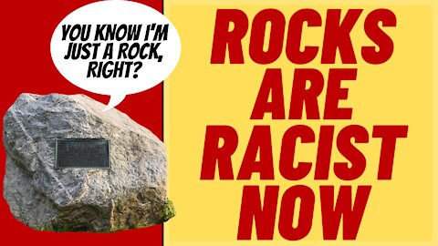 ROCKS ARE RACIST NOW TOO - Woke University Removes Triggering Boulder