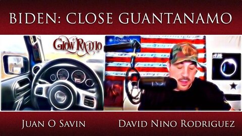 JUAN O SAVIN & DAVID NINO RODRIGUEZ "BIDEN: CLOSE GUANTANAMO"