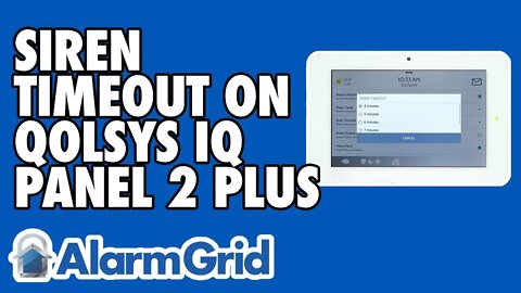 Siren Timeout on the Qolsys IQ Panel 2 Plus