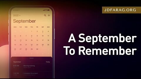 A September To Remember - Prophecy Update - JD Farag Sept.18, 2022