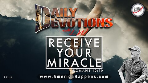 RECEIVE YOUR MIRACLE - Daily Devotions w/ LW