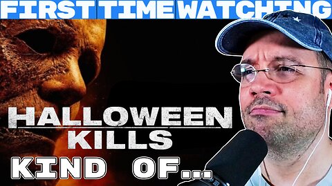 Is Halloween Kills really that BAD? | Movie REACTION and commentary | First Time Watching