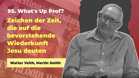 95. Zeichen der Zeit # Walter Veith, Martin Smith # What's Up Prof?