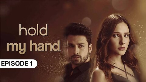 Hold My Hand| Episode 1 | Hindi Dubbed [ Turkish Dramas