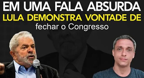 In Brazil, the wish of ex-convict LULA is to close the congress