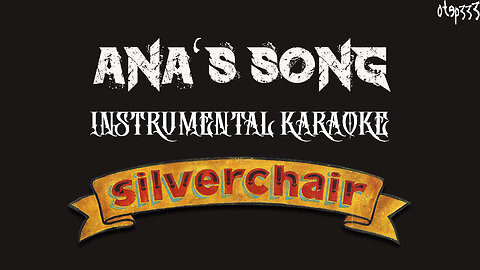 Silverchair | Ana's Song[Open Fire] (Karaoke + Instrumental)