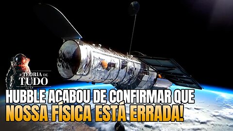 Hubble Acabou De Confirmar Que Nossa Física Está Errada!