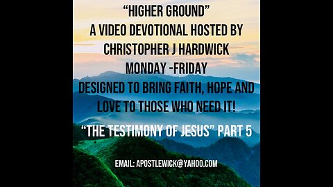 Higher Ground "The Testimony Of Jesus" Part 5