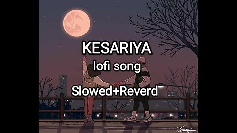 Kesariya song {Slowed Reverd} arijit singh | Brahmastra | lofi song||