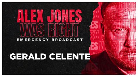 ALEX JONES WAS RIGHT EMERGENCY BROADCAST - GERALD CELENTE