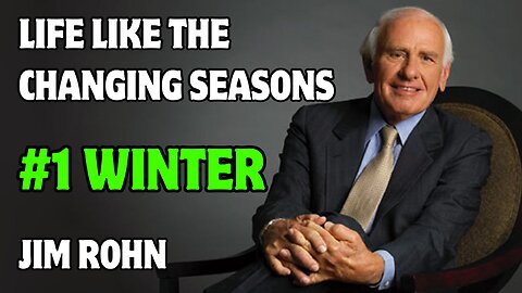 Jim Rohn's Inspirational Speech for Your Motivation. Life Like the Changing Seasons. #1 WINTER.