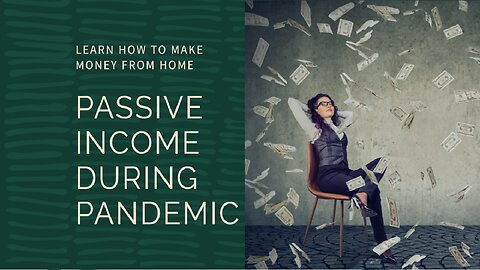 How to earn PASSIVE INCOME during the Pandemic?