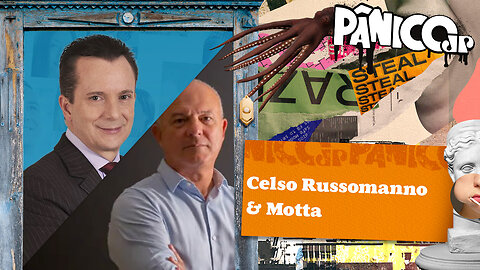 CELSO RUSSOMANNO E MOTTA - PÂNICO - 21/08/2023