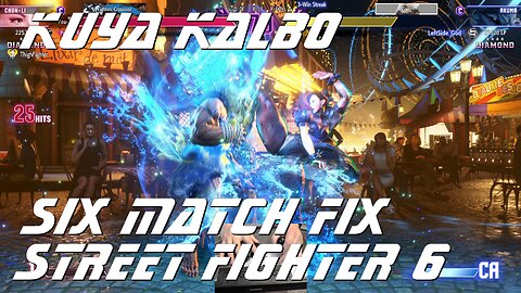 Kuya Kalbo Six Match Fix SF6 Grinding to the top. Chun Li 4 star Diamond Rank