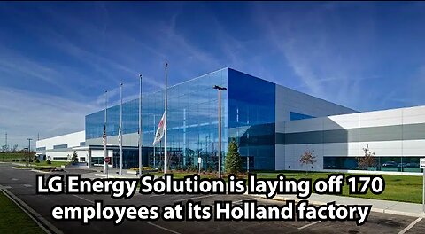 LG Energy Solution is laying off 170 employees at its Holland factory