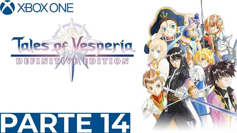 TALES OF VESPERIA - PARTE 14 (XBOX ONE)