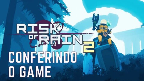 Risk of Rain 2 - Conferindo o Jogo [Gameplay PT-BR]