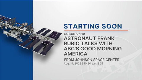 Expedition 69 Astronaut Frank Rubio Talks with ABC’s Good Morning America - Aug. 11, 2023