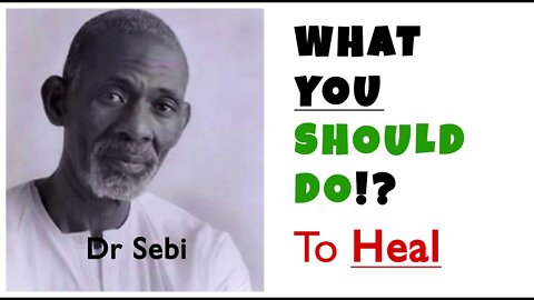 HOW TO HEAL YOURSELF - DR SEBI | #DRSEBI