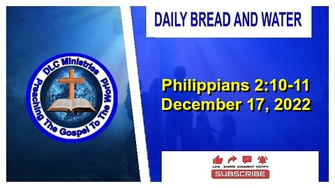 Daily Bread And Water (Philippians 2:10-11)