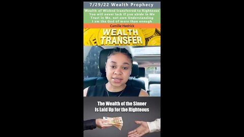 Wealth Transfer coming prophecy - Camille Hedrick 7/29/22